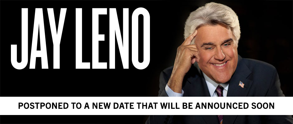 Jay Leno Postponed With New Date To Be Announced Soon BergenPAC
